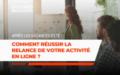 Comment réussir la relance de votre activité en ligne après les vacances d’été ?