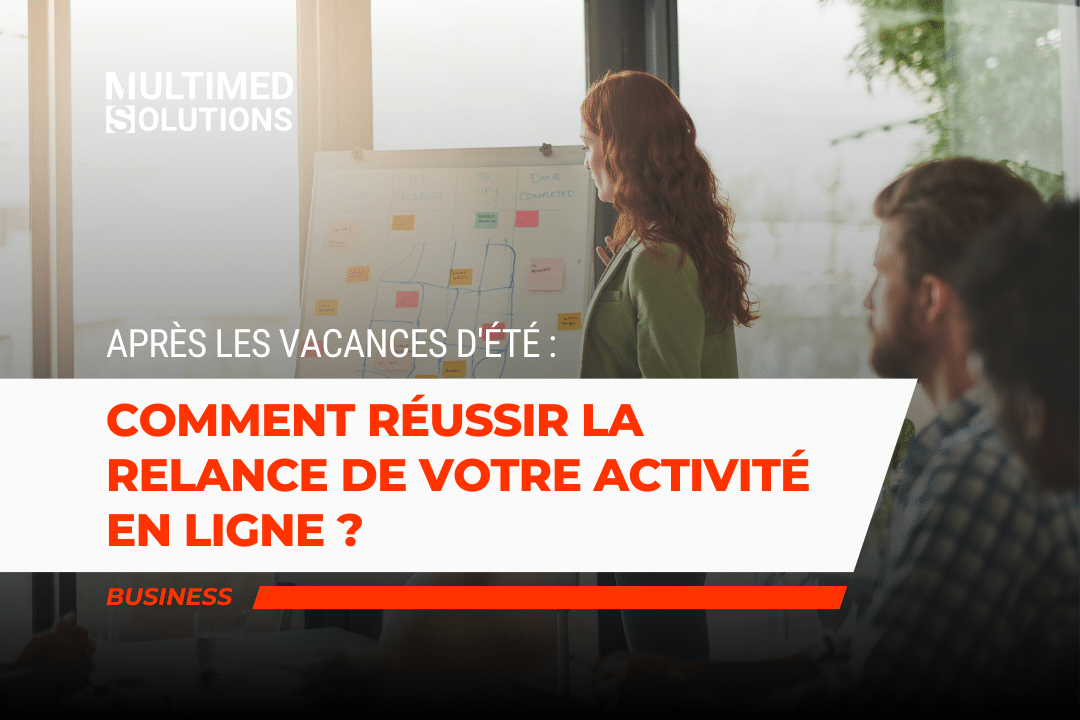 Comment réussir la relance de votre activité en ligne ?