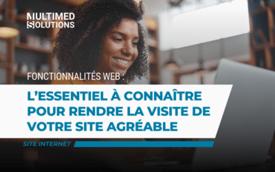 Les fonctionnalités web essentielles pour rendre la visite de votre site agréable