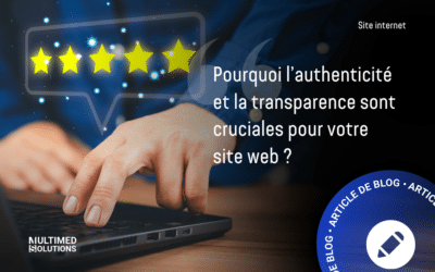 Pourquoi l’authenticité et la transparence sont cruciales pour votre site web ?