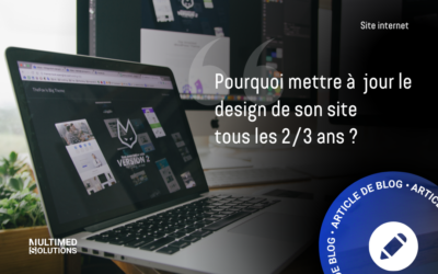 Pourquoi mettre à jour le design de son site tous les 2-3 ans ?