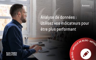 Analyse de données : Utilisez vos indicateurs pour être plus performant